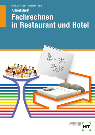 Arbeitsheft Fachrechnen in Restaurant und Hotel - F. Jürgen Herrmann; Sigrid Eisert; Thomas Hartmann; Walburga Voigt