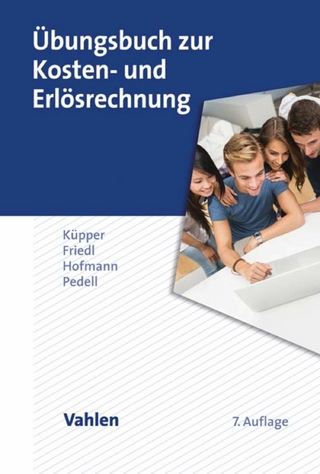 Übungsbuch zur Kosten- und Erlösrechnung - Hans-Ulrich Küpper; Gunther Friedl; Christian Hofmann; Burkhard Pedell