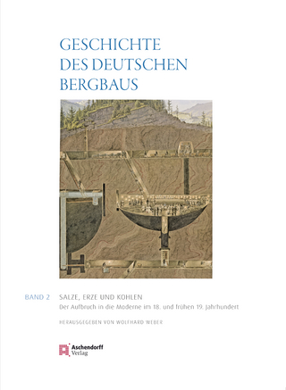 Geschichte des deutschen Bergbaus Herausgegeben von Klaus Tenfelde - Wolfhard Weber