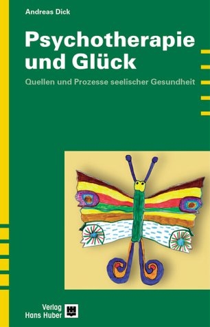 Psychotherapie und Glück - Andreas Dick