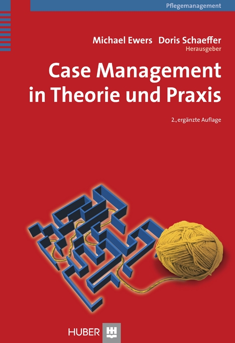Case Management in Theorie und Praxis - 