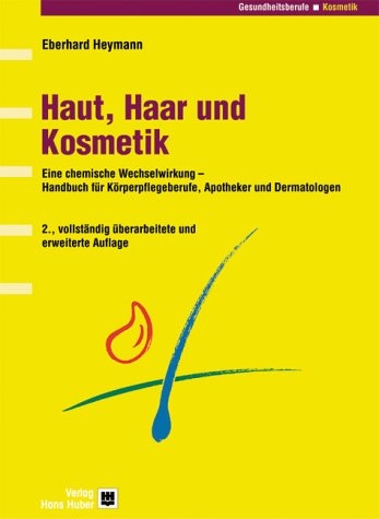 Haut, Haar und Kosmetik - Eberhard Heymann