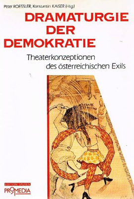 Dramaturgie der Demokratie - Konstantin Kaiser; Peter Roessler
