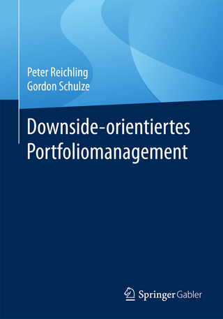 Downside-orientiertes Portfoliomanagement - Peter Reichling; Gordon Schulze