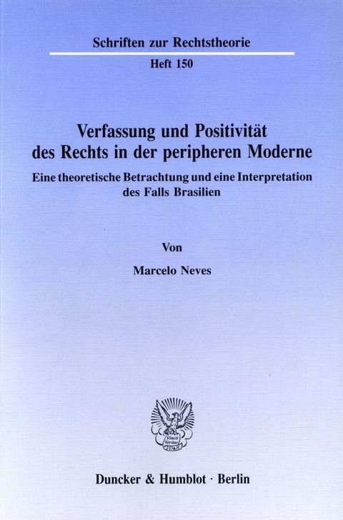 Verfassung und Positivität des Rechts in der peripheren Moderne. - Marcelo Neves