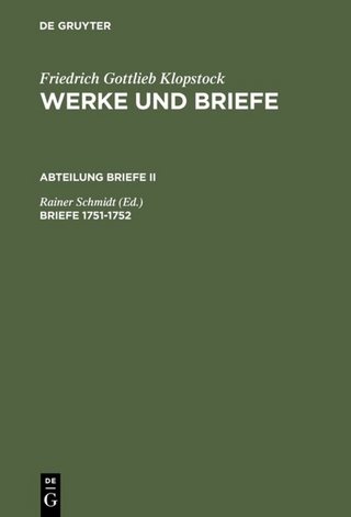 Friedrich Gottlieb Klopstock: Werke und Briefe. Abteilung Briefe II / Briefe 1751-1752 - Rainer Schmidt