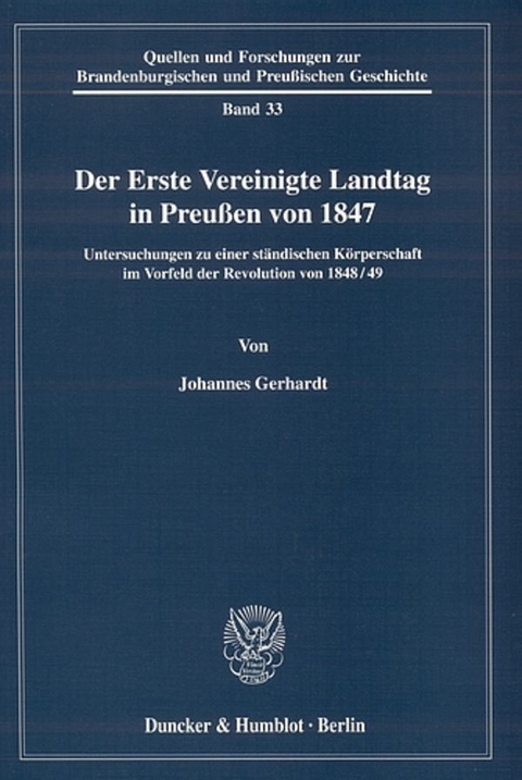 Der Erste Vereinigte Landtag in Preußen von 1847. - Johannes Gerhardt