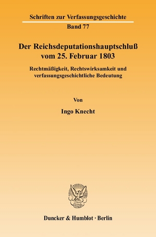 Der Reichsdeputationshauptschluß vom 25. Februar 1803. - Ingo Knecht