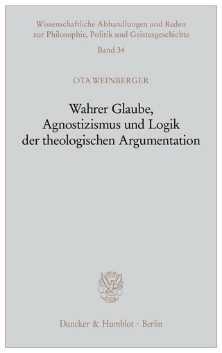 Wahrer Glaube, Agnostizismus und Logik der theologischen Argumentation. - Ota Weinberger