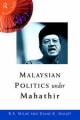 Malaysian Politics Under Mahathir - Diane K. Mauzy;  R. S. Milne