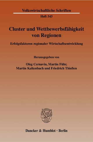 Cluster und Wettbewerbsfähigkeit von Regionen. - Oleg Cernavin; Martin Führ; Martin Kaltenbach; Friedrich Thießen