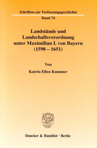 Landstände und Landschaftsverordnung unter Maximilian I. von Bayern (1598 - 1651). - Katrin Ellen Kummer