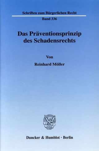 Das Präventionsprinzip des Schadensrechts. - Reinhard Möller