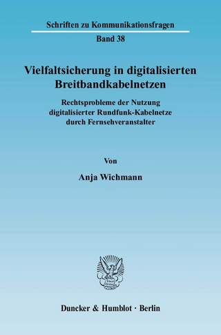 Vielfaltsicherung in digitalisierten Breitbandkabelnetzen. - Anja Wichmann