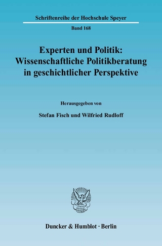 Experten und Politik: Wissenschaftliche Politikberatung in geschichtlicher Perspektive. - Stefan Fisch; Wilfried Rudloff