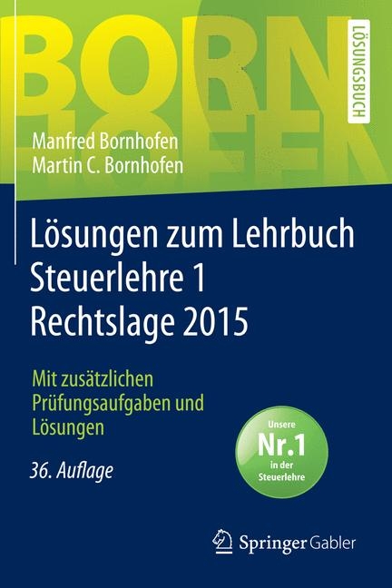 Lösungen zum Lehrbuch Steuerlehre 1 Rechtslage 2015 - Manfred Bornhofen, Martin C. Bornhofen