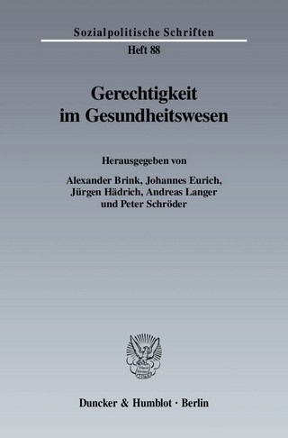 Gerechtigkeit im Gesundheitswesen. - Peter Schröder; Jürgen Hädrich; Andreas Langer; Alexander Brink; Johannes Eurich