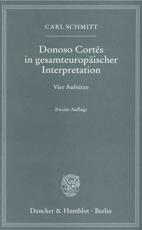 Donoso Cortés in gesamteuropäischer Interpretation. - Carl Schmitt