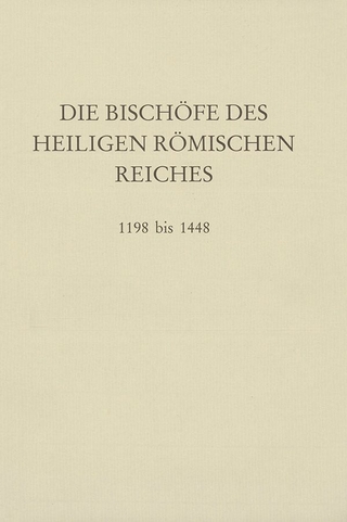 Die Bischöfe des Heiligen Römischen Reiches 1198 bis 1448. - Erwin Gatz