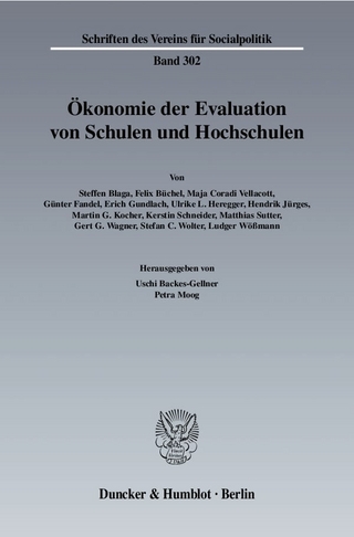 Ökonomie der Evaluation von Schulen und Hochschulen. - Uschi Backes-Gellner; Petra Moog