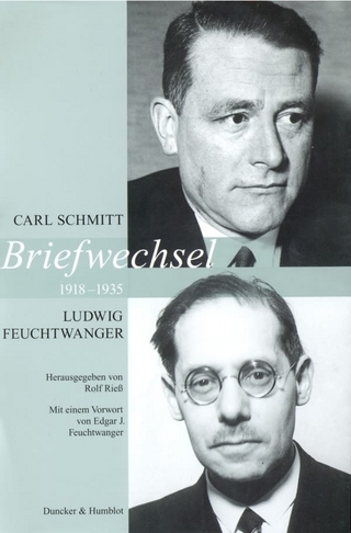 Briefwechsel 1918?1935. - Rolf Rieß; Carl Schmitt; Ludwig Feuchtwanger