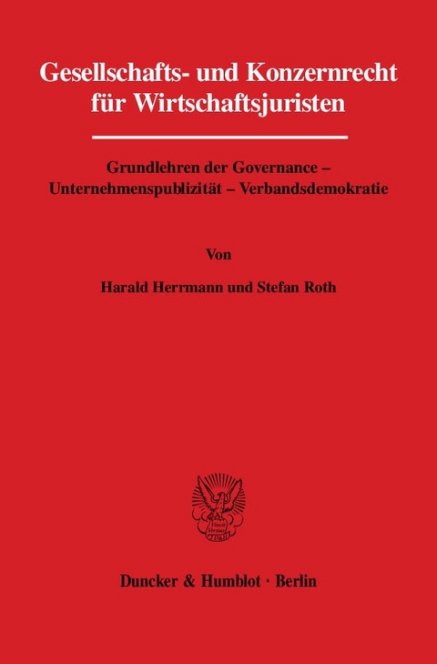 Gesellschafts- und Konzernrecht für Wirtschaftsjuristen. - Harald Herrmann, Stefan Roth