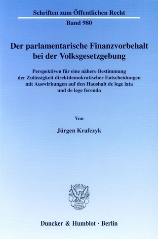 Der parlamentarische Finanzvorbehalt bei der Volksgesetzgebung. - Jürgen Krafczyk