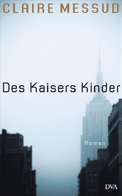 Des Kaisers Kinder - Claire Messud