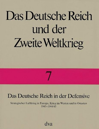 Das Deutsche Reich und der Zweite Weltkrieg Band 7 - Das Deutsche Reich in der Defensive - Horst Boog; Gerhard Krebs; Detlef Vogel; Zentrum für Militärgeschichte und