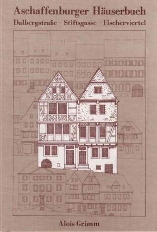 Aschaffenburger Häuserbuch - Alois Grimm