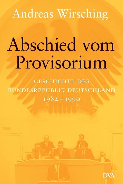 Abschied vom Provisorium - Andreas Wirsching