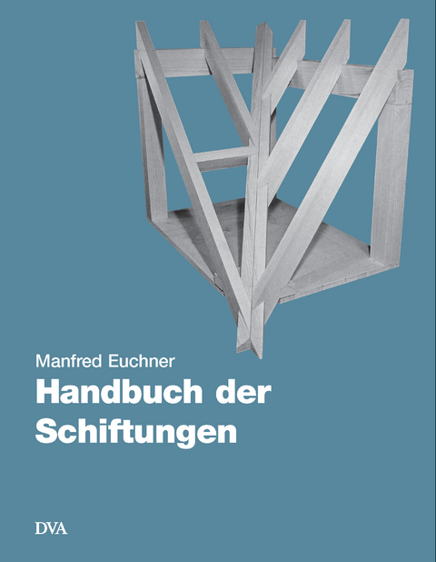 Handbuch der Schiftungen - Manfred Euchner