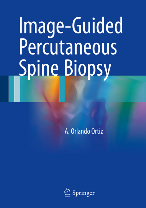 Image-Guided Percutaneous Spine Biopsy - A. Orlando Ortiz