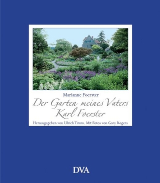 Der Garten meines Vaters Karl Foerster - Marianne Foerster; Ulrich Timm