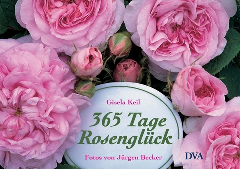 365 Tage Rosenglück - Gisela Keil