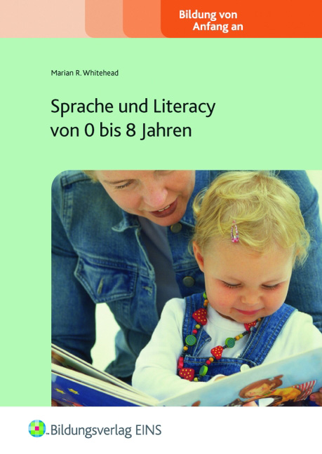 Sprache und Literacy von 0 bis 8 Jahren - Marian R. Whitehead