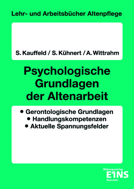 Psychologische Grundlagen der Altenarbeit - S Kauffeldt, S Kühnert, A Wittrahm