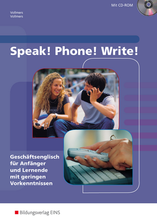 Speak! Phone! Write! / Speak! Phone! Write! - Geschäftsenglisch für Anfänger und Lernende mit geringen Vorkenntnissen - Sally Ann Vollmers; Claus Vollmers