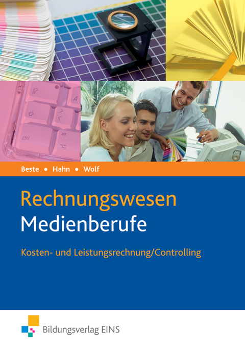 Rechnungswesen Medienberufe - Johannes Beste, Hans Hahn, Thomas Wolf