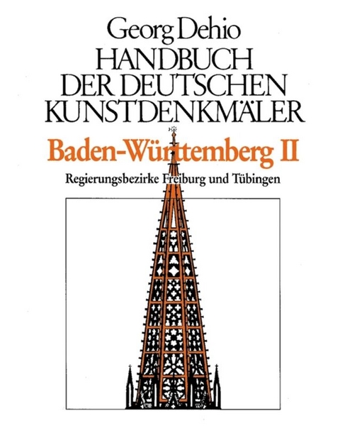 Georg Dehio: Dehio - Handbuch der deutschen Kunstdenkmäler / Dehio - Handbuch der deutschen Kunstdenkmäler / Baden-Württemberg Bd. 2 - Georg Dehio