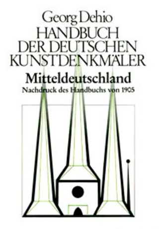 Georg Dehio: Dehio - Handbuch der deutschen Kunstdenkmäler / Dehio - Handbuch der deutschen Kunstdenkmäler / Mitteldeutschland - Georg Dehio; Dehio Vereinigung e.V.