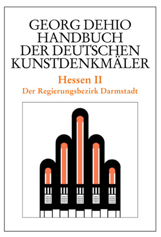 Georg Dehio: Dehio - Handbuch der deutschen Kunstdenkmäler / Dehio - Handbuch der deutschen Kunstdenkmäler / Hessen II - Georg Dehio; Dehio Vereinigung e.V.; Folkhard Cremer