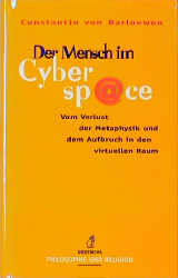 Der Mensch im Cyberspace - Constantin von Barloewen