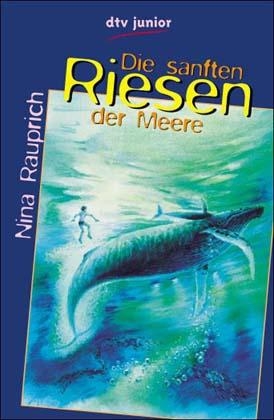 Die sanften Riesen des Meeres - Nina Rauprich