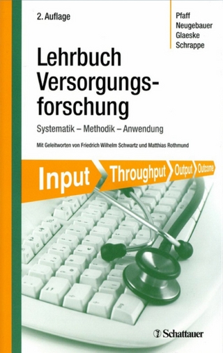 Lehrbuch Versorgungsforschung - Holger Pfaff; Edmund A.M. Neugebauer; Gerd Glaeske; Matthias Schrappe; Edmund Neugebauer