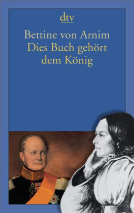 Dies Buch gehört dem König - Bettine von Arnim; Wolfgang Bunzel