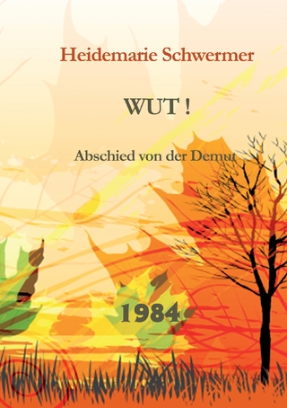 Wut! - Heidemarie Schwermer; Natalia O. Schwermer