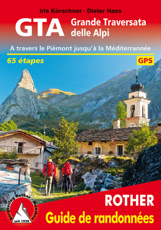 GTA Grande Traversata delle Alpi (französische Ausgabe) - Iris Kürschner; Dieter Haas
