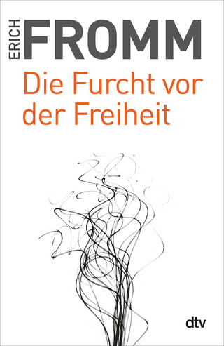 Die Furcht vor der Freiheit - Erich Fromm; Rainer Funk