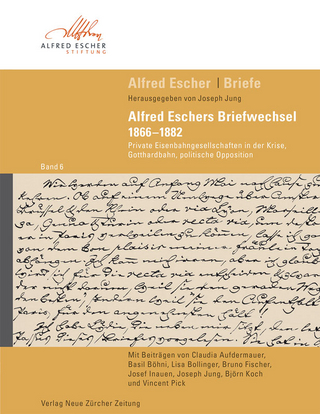 Alfred Escher Briefe, Band 6 - Joseph Jung